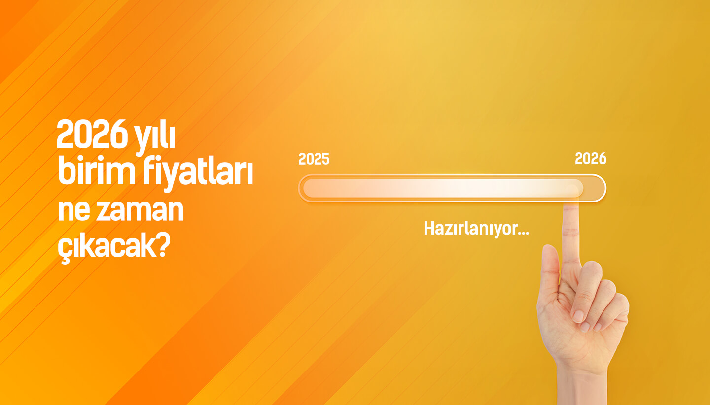 2026 Yılı Birim Fiyatları Ne Zaman Yayınlanacak?