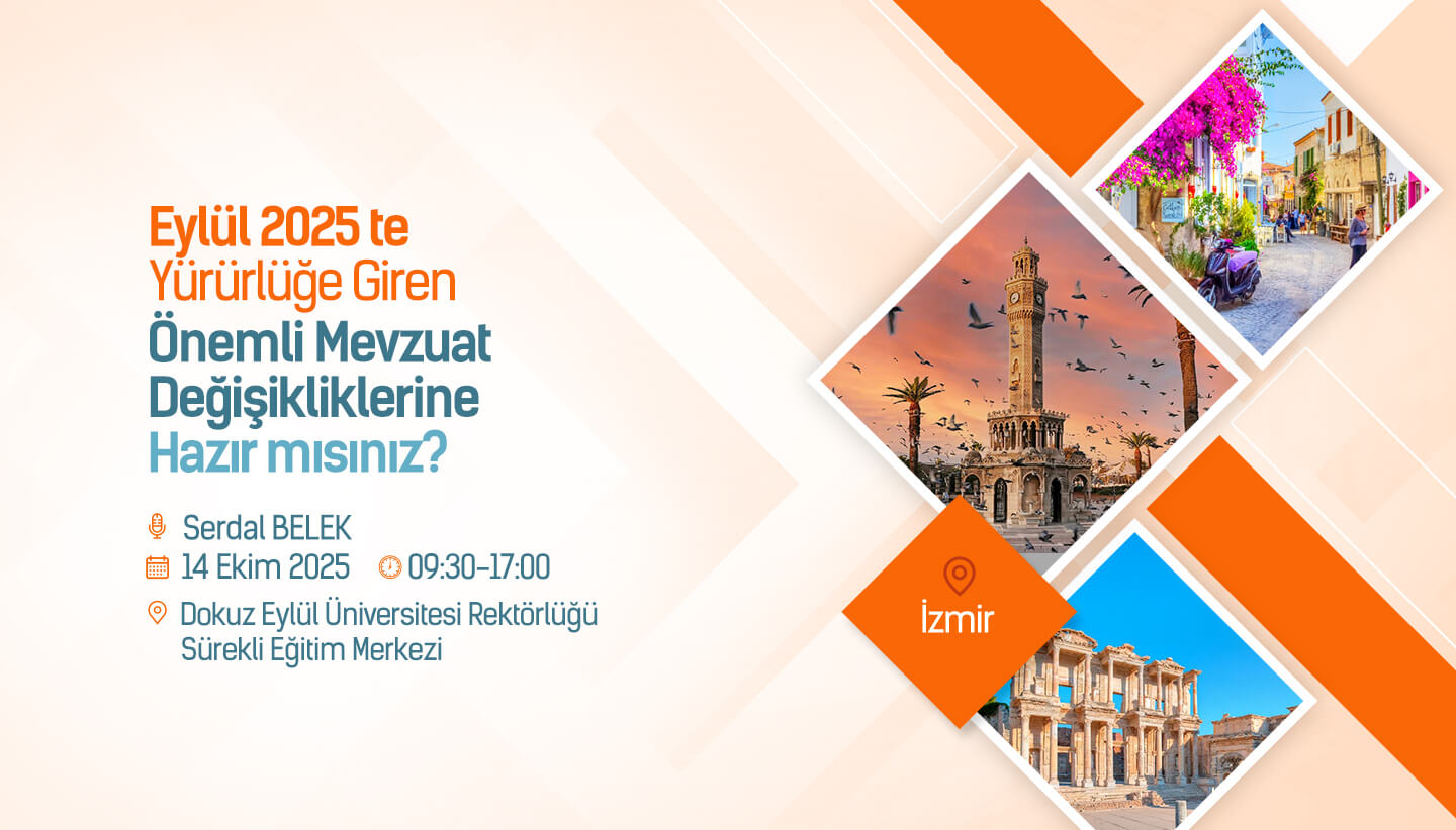 Eylül 2025 te Yürürlüğe Giren Önemli Mevzuat Değişikliklerine Hazır mısınız?