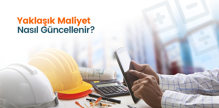 Yaklaşık maliyet, TÜİK inşaat maliyet endeksi ile güncellenebilecek Yaklaşık maliyet, TÜİK inşaat maliyet endeksi ile güncellenebilecek