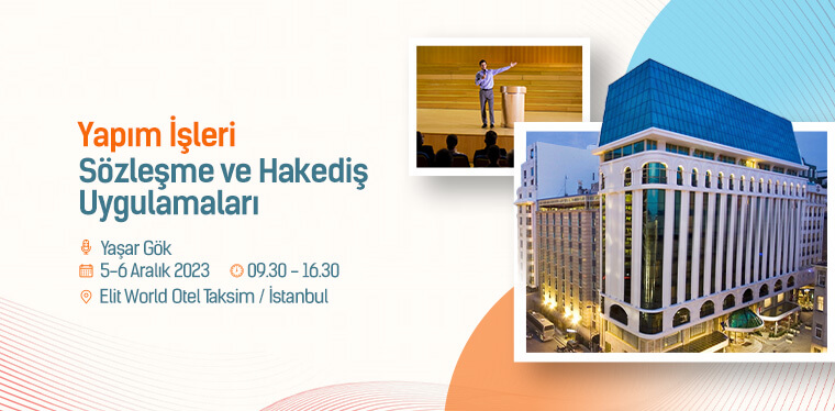 Yaşar Gök - Yapım İşleri Sözleşme ve Hakediş Uygulamaları Semineri Yaşar Gök - Yapım İşleri Sözleşme ve Hakediş Uygulamaları Semineri