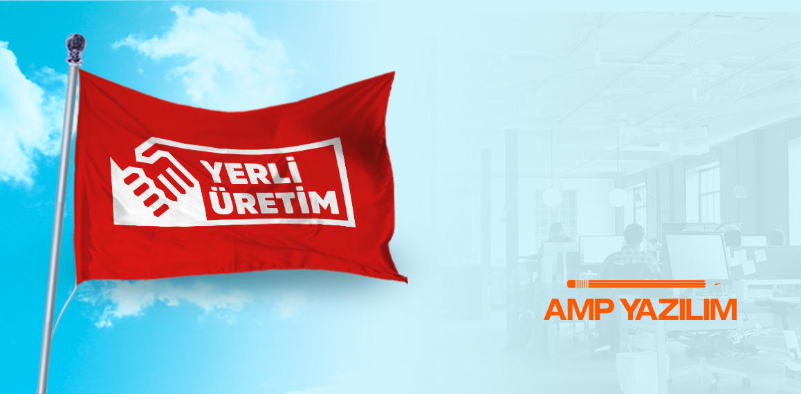 %100 Yerli Yazılım : AMP Yazılım %100 Yerli Yazılım : AMP Yazılım