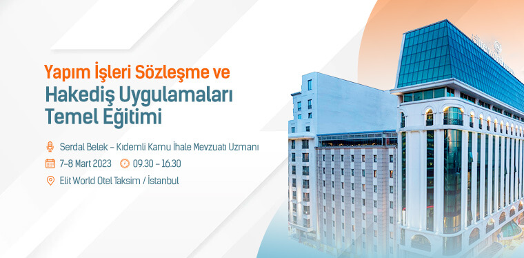 Yapım İşleri Sözleşme ve Hakediş Uygulamaları Temel Eğitimi Yapım İşleri Sözleşme ve Hakediş Uygulamaları Temel Eğitimi